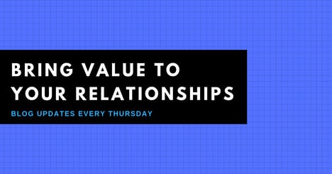 Bring Value to Your Relationships
